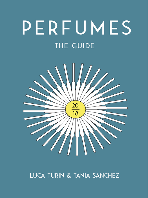 Title details for Perfumes the Guide 2018 by Luca Turin - Available